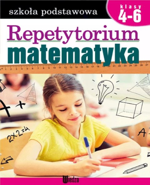 Matematyka. Repetytorium. Klasy 4-6