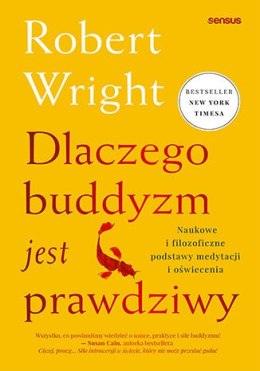 Dlaczego buddyzm jest prawdziwy. Naukowe i filozoficzne podstawy medytacji i oświecenia