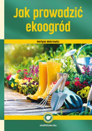 Jak prowadzić ekoogród