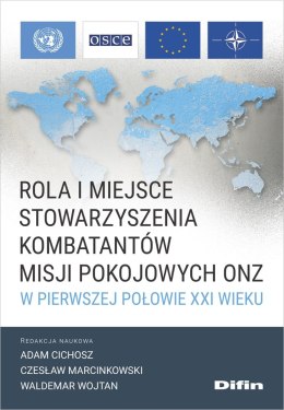 Rola i miejsce Stowarzyszenia Kombatantów Misji Pokojowych ONZ w pierwszej połowie XXI wieku