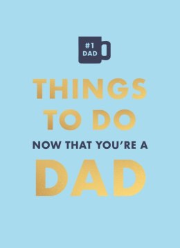 Things to Do. Now That You're a Dad. wer. angielska