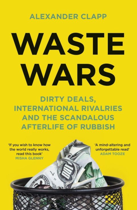 Waste Wars. Dirty Deals, International Rivalries and the Scandalous Afterlife of Rubbish wer. angielska