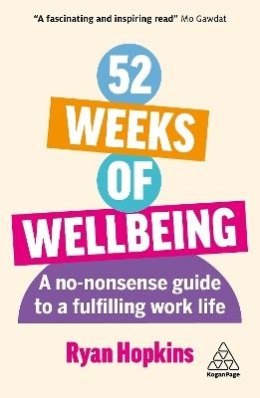 52 Weeks of Wellbeing. A No-Nonsense Guide to a Fulfilling Work Life wer. angielska