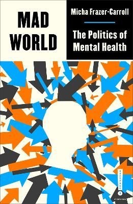 Mad World. The Politics of Mental Health wer. angielska