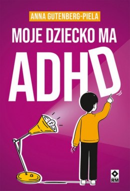 Moje dziecko ma ADHD