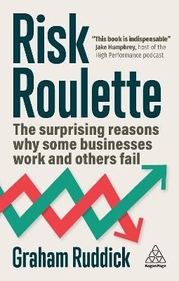 Risk Roulette. The Surprising Reasons Why Some Businesses Work and Others Fail wer. angielska