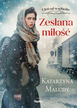 Zesłana miłość. Cień od wschodu. Tom 1