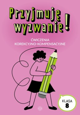 Przyjmuję wyzwanie! Klasa 8 ćwiczenia korekcyjno kompensacyjne
