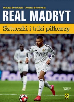 Real madryt. Sztuczki i triki piłkarzy wyd. 2025