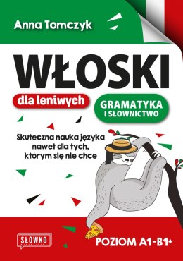 Włoski dla leniwych. Skuteczna nauka nawet dla tych, którym się nie chce
