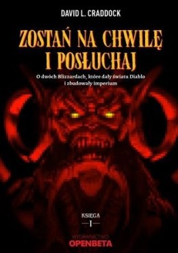 Zostań na chwilę i posłuchaj. O dwóch Blizzardach, które dały światu Diablo i zbudowały imperium