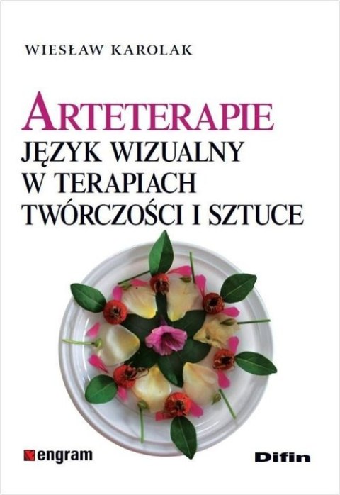Arteterapie język wizualny w terapiach twórczości i sztuce