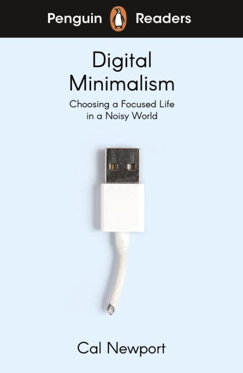 Digital Minimalism. Penguin Readers Level 7 wer. angielska
