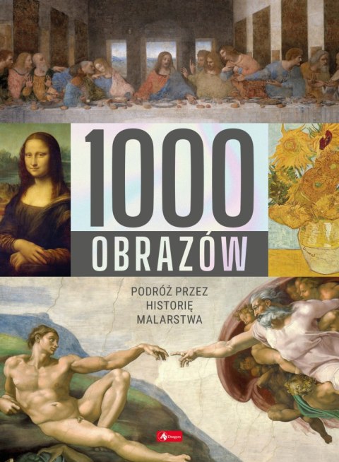 1000 obrazów. Podróż przez historię malarstwa
