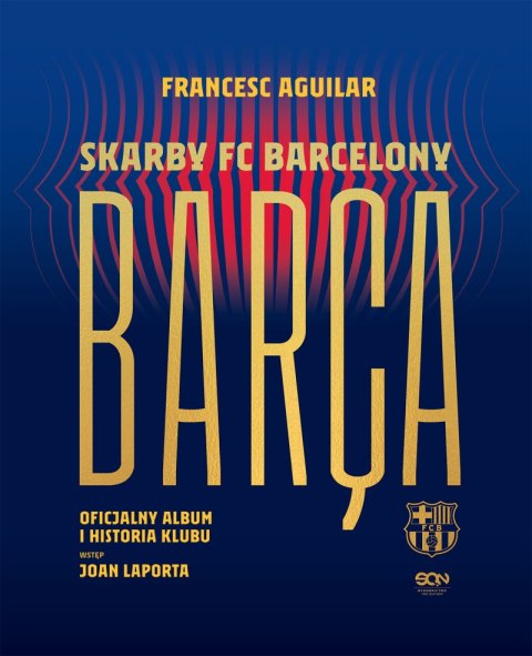 Barça. Skarby FC Barcelony. Oficjalny album i historia klubu wyd. 2