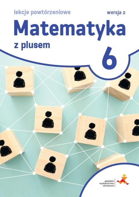 Matematyka z plusem lekcje powtórzeniowe dla klasy 6 szkoła podstawowa wersja 2
