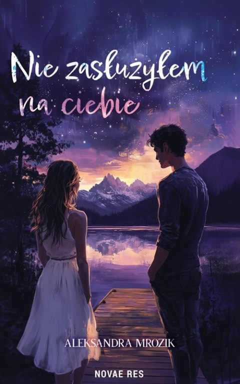 Nie zasłużyłem na ciebie