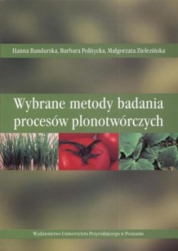 Wybrane metody badania procesów plonotwórczych
