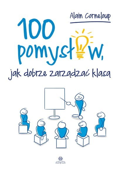 100 pomysłów jak dobrze zarządzać klasą