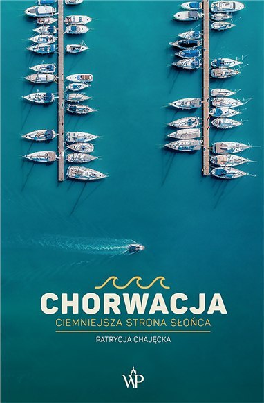 Chorwacja. Ciemniejsza strona słońca