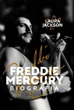 Freddie Mercury. Biografia wyd. 2