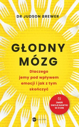 Głodny mózg. Dlaczego jemy pod wpływem emocji i jak z tym skończyć wyd. 2025