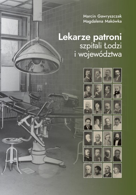 Lekarze patroni szpitali Łodzi i województwa