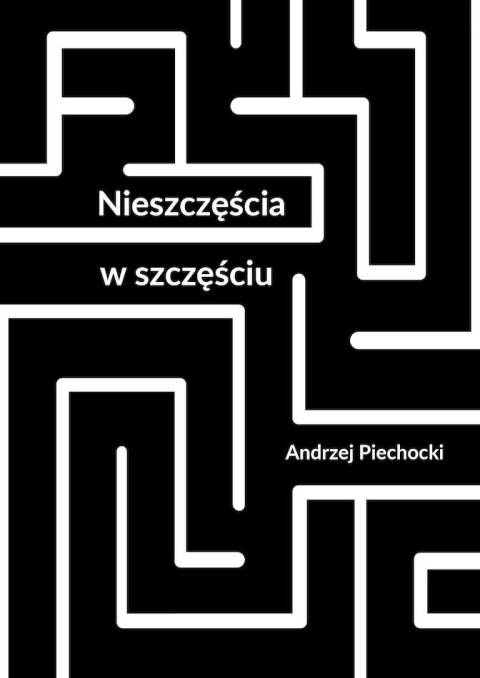 Nieszczęścia w szczęściu