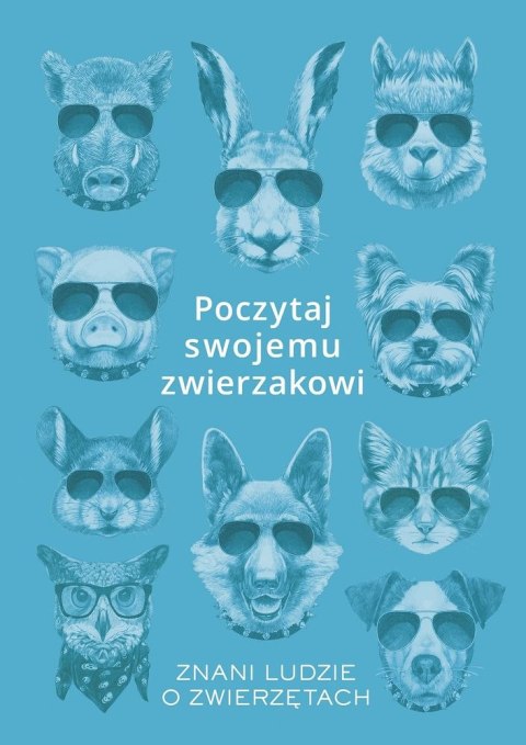 Poczytaj swojemu zwierzakowi znani ludzie o zwierzętach