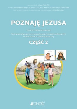 Poznaję Jezusa. Klasa 3. Karty pracy dla uczniów ze specjalnymi potrzebami edukacyjnymi i trudnościami w komunikowaniu się. Z sy