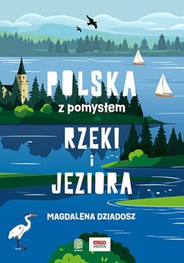 Rzeki i jeziora. Polska z pomysłem
