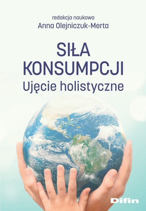 Siła konsumpcji. Ujęcie holistyczne
