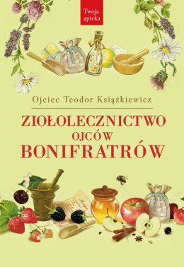Ziołolecznictwo Ojców Bonifratrów wyd. 4