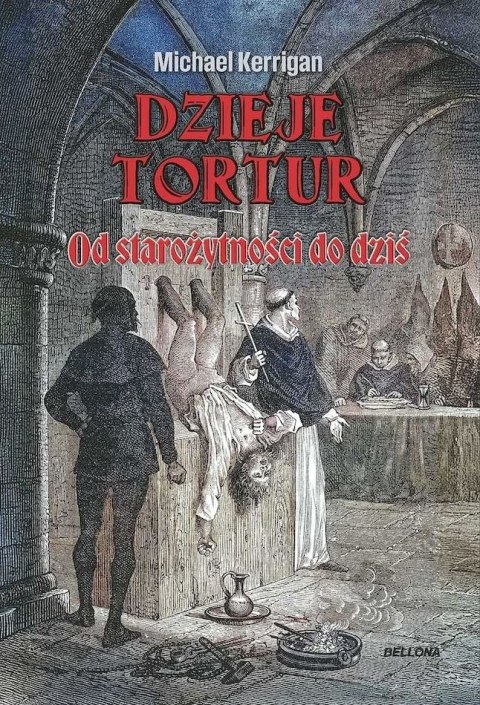 Dzieje tortur. Od starożytności do dziś