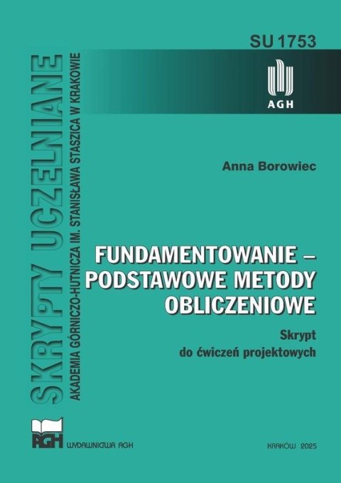 Fundamentowanie - podstawowe metody obliczeniowe. Skrypt do ćwiczeń projektowych