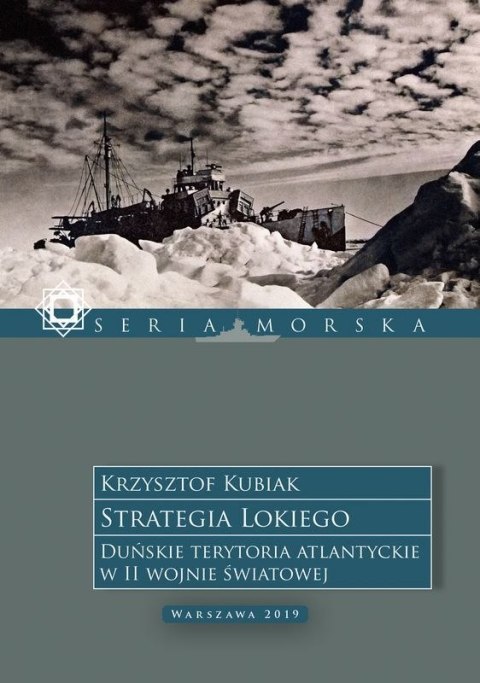 Strategia Lokiego. Duńskie terytoria atlantyckie w II wojnie światowej