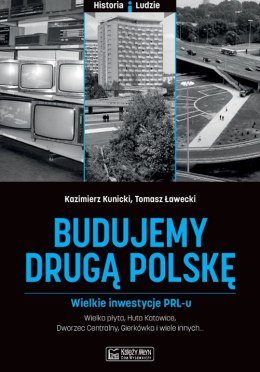 Budujemy drugą Polskę wielkie inwestycje PRL-u