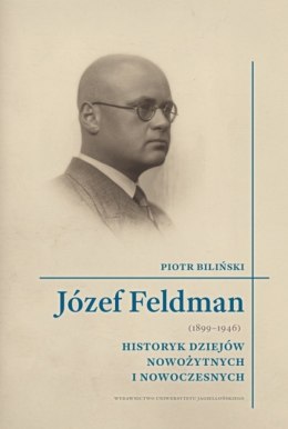 Józef Feldman (1899-1946). Biografie Uniwersyteckie