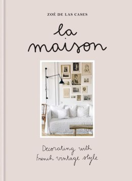 La Maison. Decorating with French vintage style wer. angielska