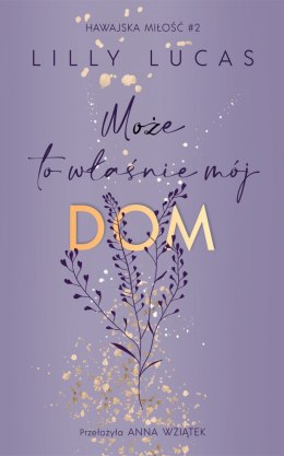 Może to właśnie mój dom. Hawajska miłość. Tom 2