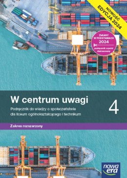 Nowa Wiedza o społeczeństwie W centrum uwagi podręcznik 4 liceum i technikum zakres rozszerzony EDYCJA 2025