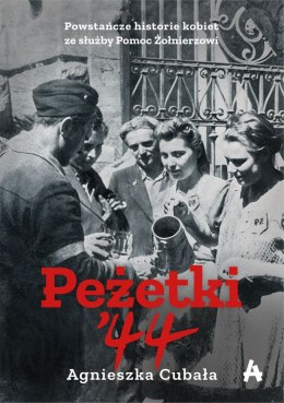 Peżetki'44. Powstańcze historie kobiet ze służby Pomoc Żołnierzowi