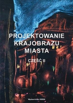 Projektowanie krajobrazu miasta. Część 2