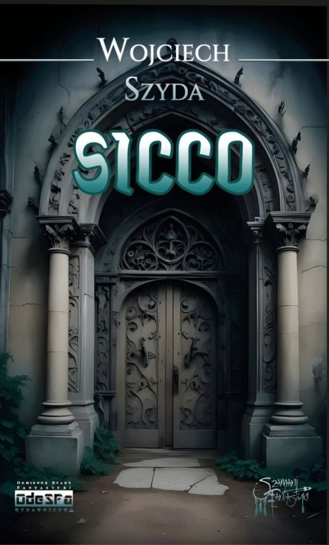 Sicco. Powieść o świętokradztwie i męczeństwie