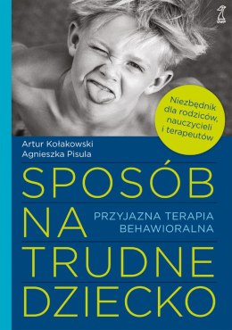 Sposób na trudne dziecko. Przyjazna terapia behawioralna