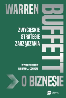 Warren Buffett o biznesie. Zwycięskie strategie zarządzania wyd. 2