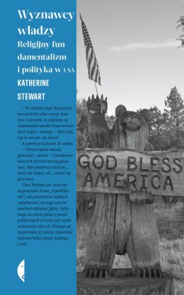 Wyznawcy władzy. Religijny fundamentalizm i polityka w USA