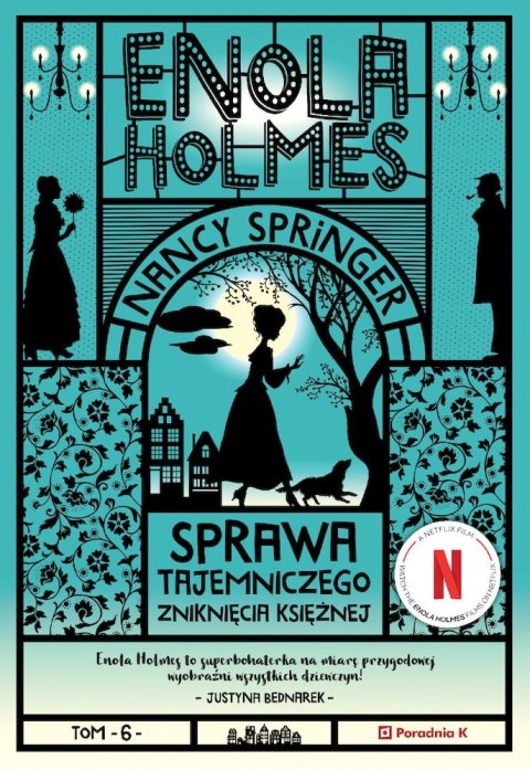 Sprawa tajemniczego zniknięcia księżnej. Enola Holmes. Tom 6 wyd. 2