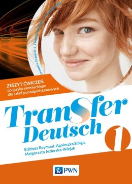 Transfer Deutsch 1 Język niemiecki dla liceum i technikum Zeszyt ćwiczeń + kod interaktywny zeszyt ćwiczeń Szkoła ponadpodstawow