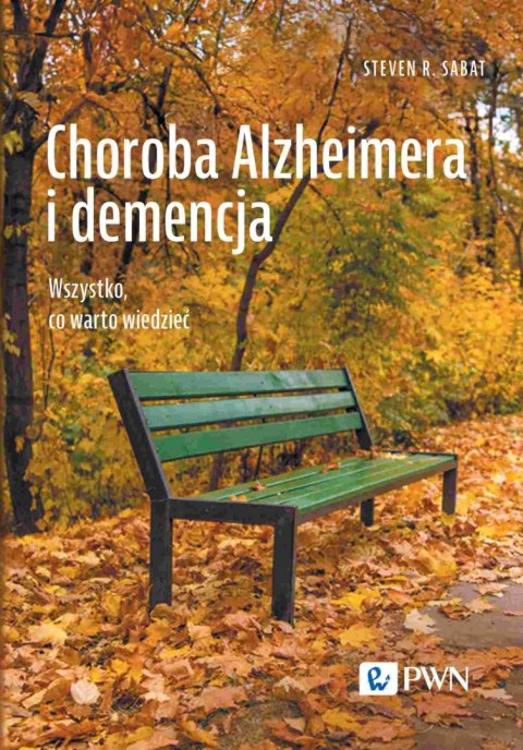 Choroba Alzheimera i demencja. Wszystko, co warto wiedzieć. Co każdy powinien wiedzieć